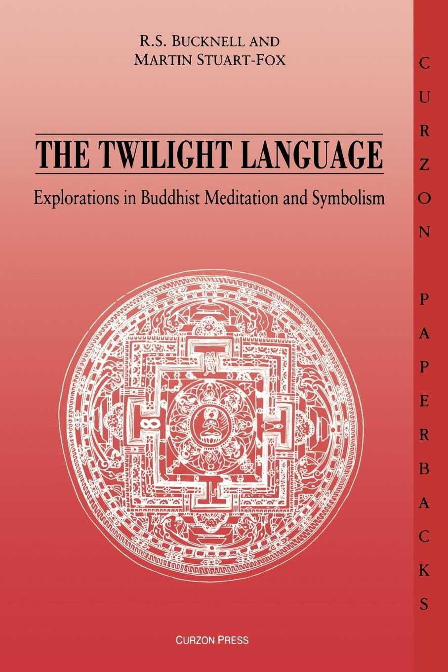 The Twilight Language: Explorations in Buddhist Meditation and Symbolism (Curzon Paperbacks) Books