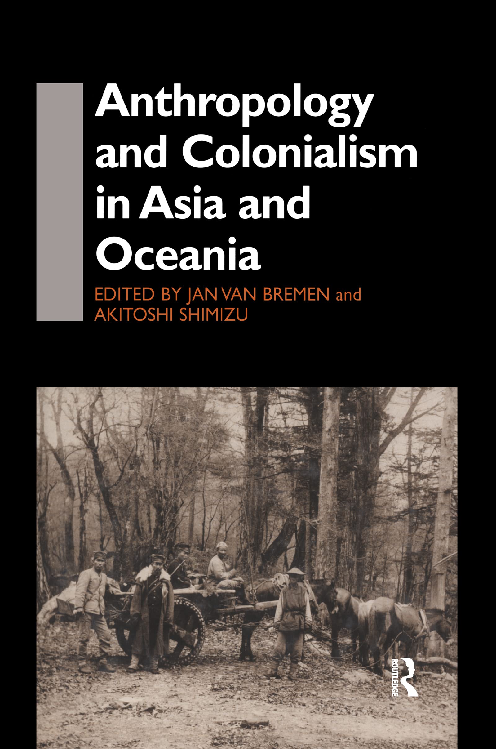 Anthropology and Colonialism in Asia: Comparative and Historical Colonialism (Anthropology of Asia) Books