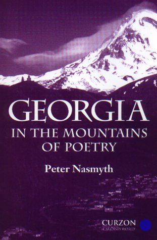 Georgia: In the Mountains of Poetry (Caucasus World: Peoples of the Caucasus) Books