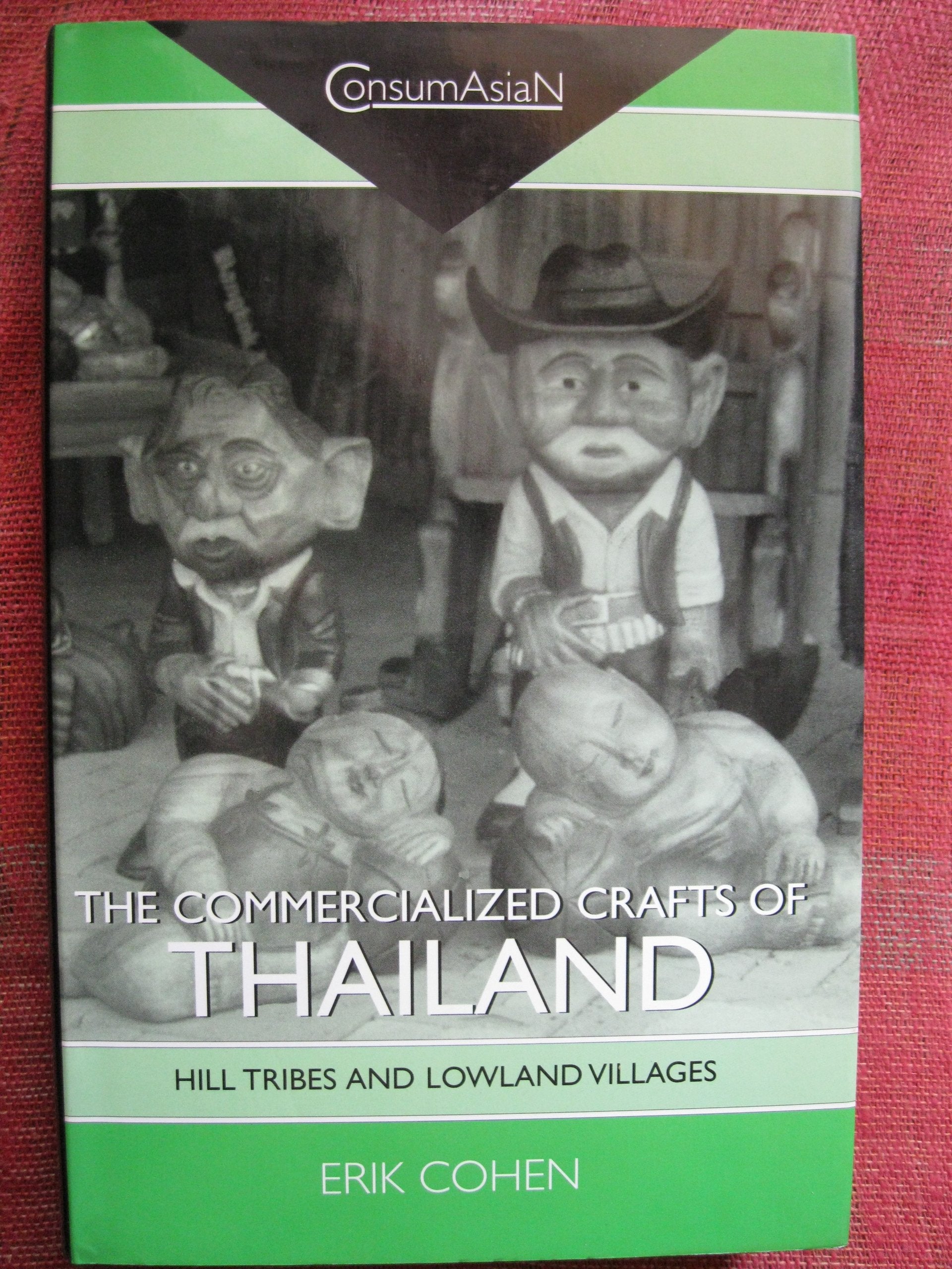 The Commercialized Crafts of Thailand: Hill Tribes and Lowland Villages (Consumasian Series, Band 10) Books