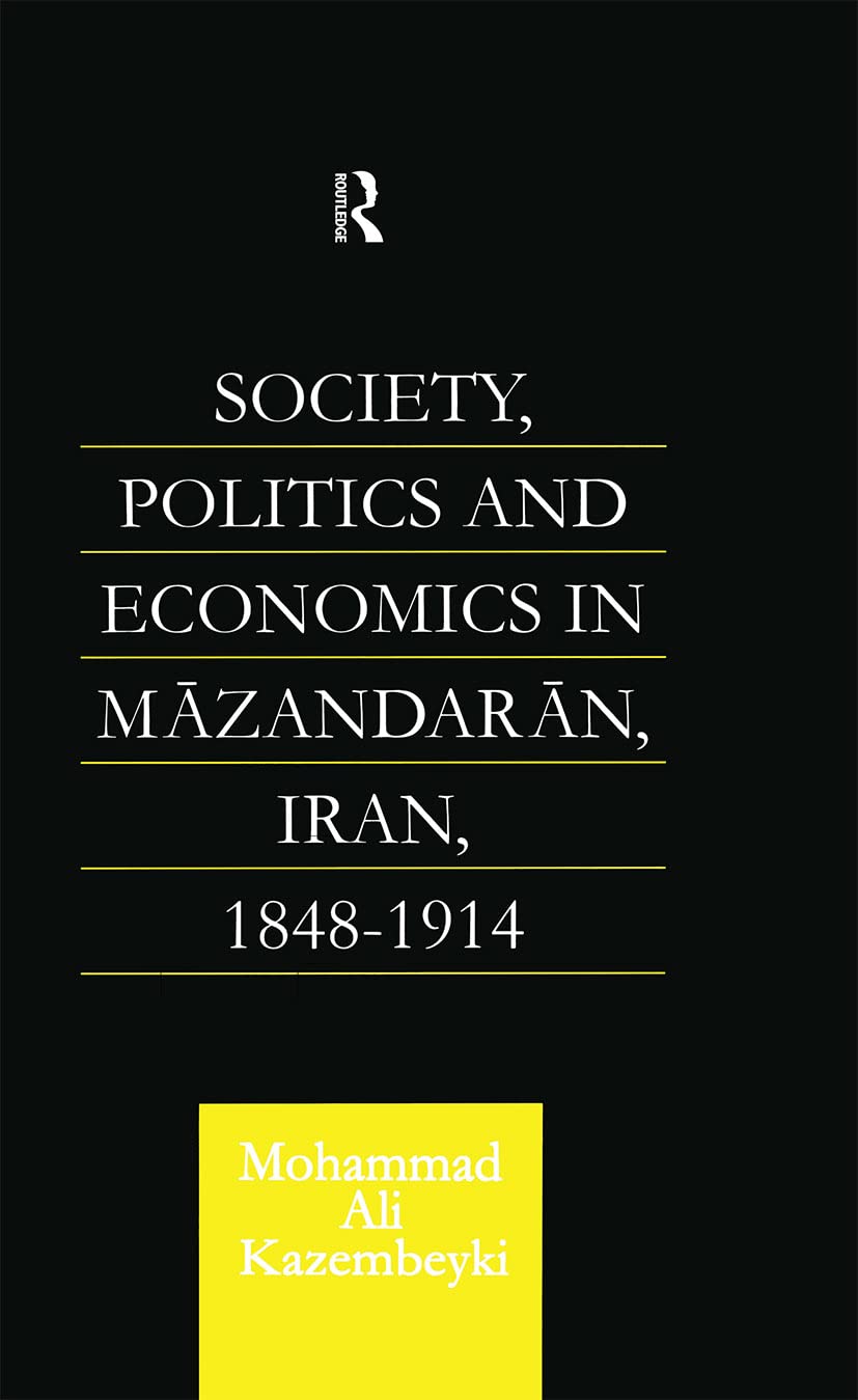 Society, Politics and Economics in Mazandaran, Iran 1848-1914 Social Sciences