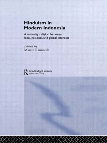 Hinduism in Modern Indonesia: A Minority Religion Between Local, National, and Global Interests book