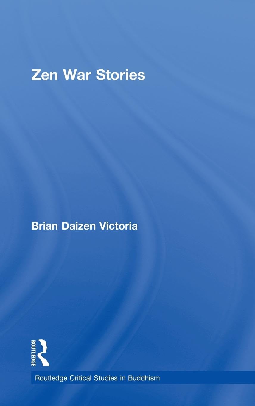 Zen War Stories (Routledge Critical Studies in Buddhism) Philosophy