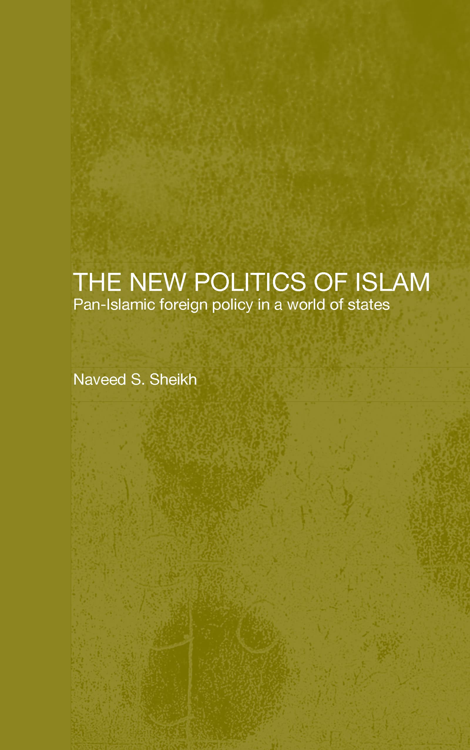 The New Politics of Islam Religion & Esotericism