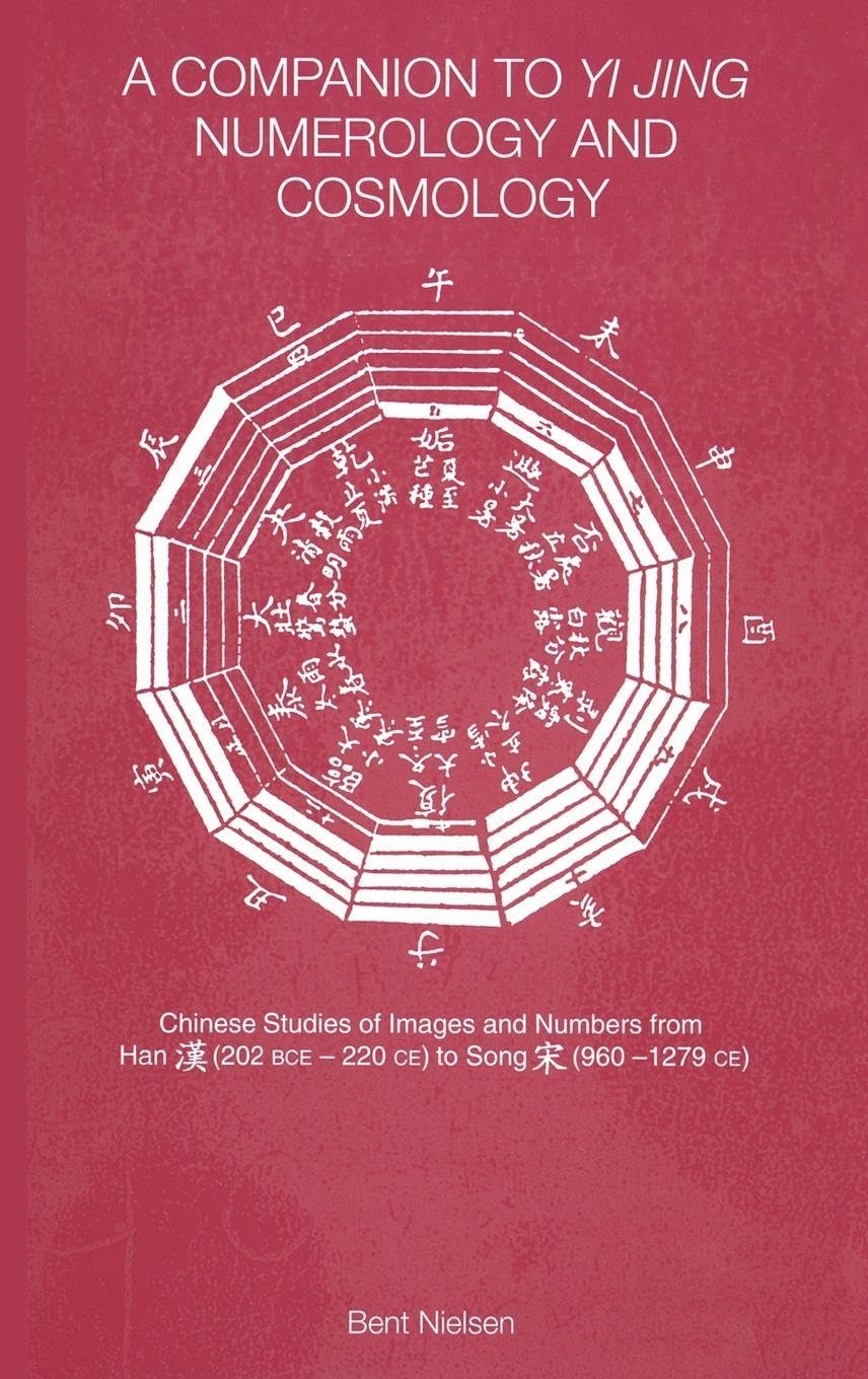 A Companion to Yi jing Numerology and Cosmology Books
