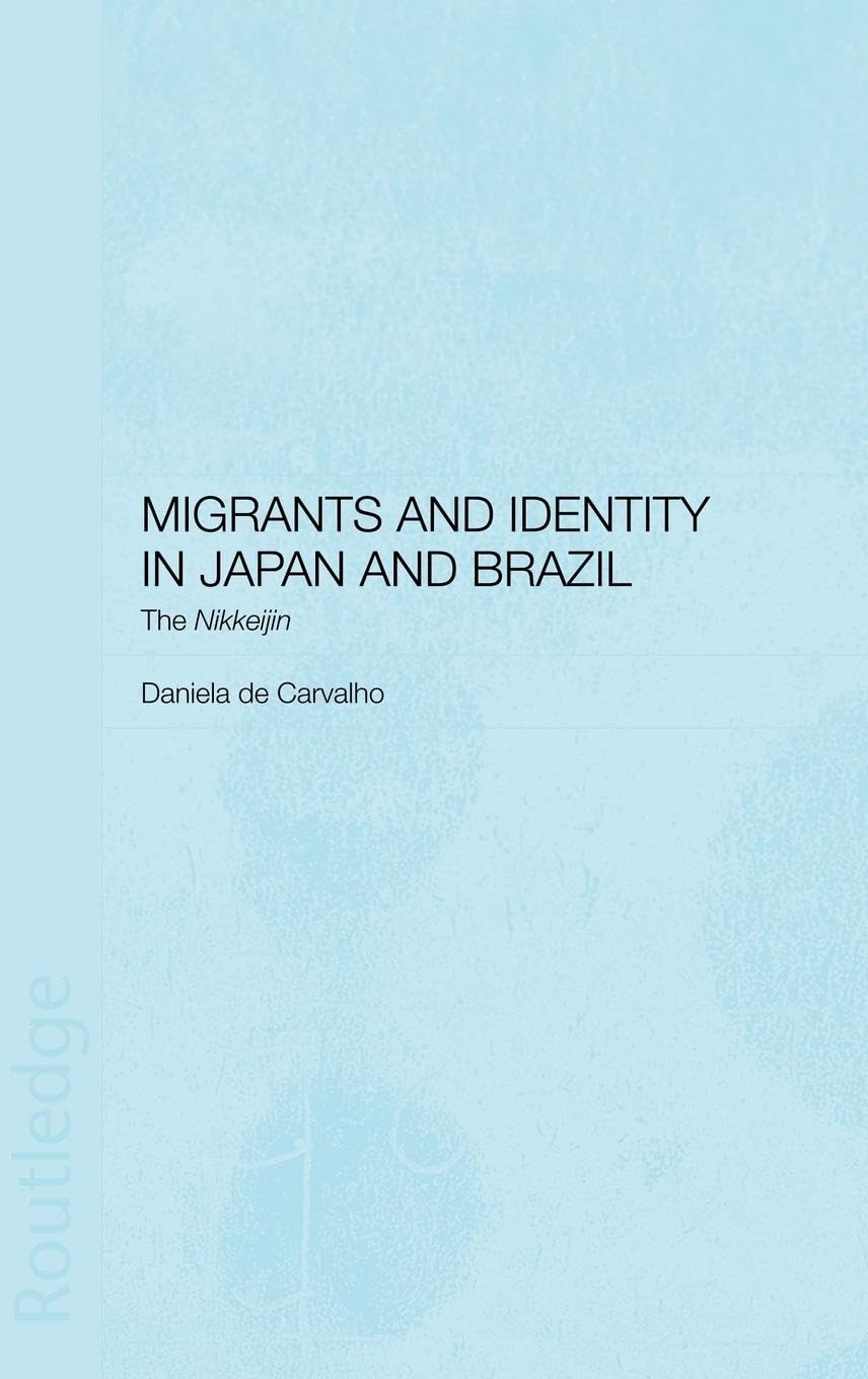 Migrants and Identity in Japan and Brazil Books