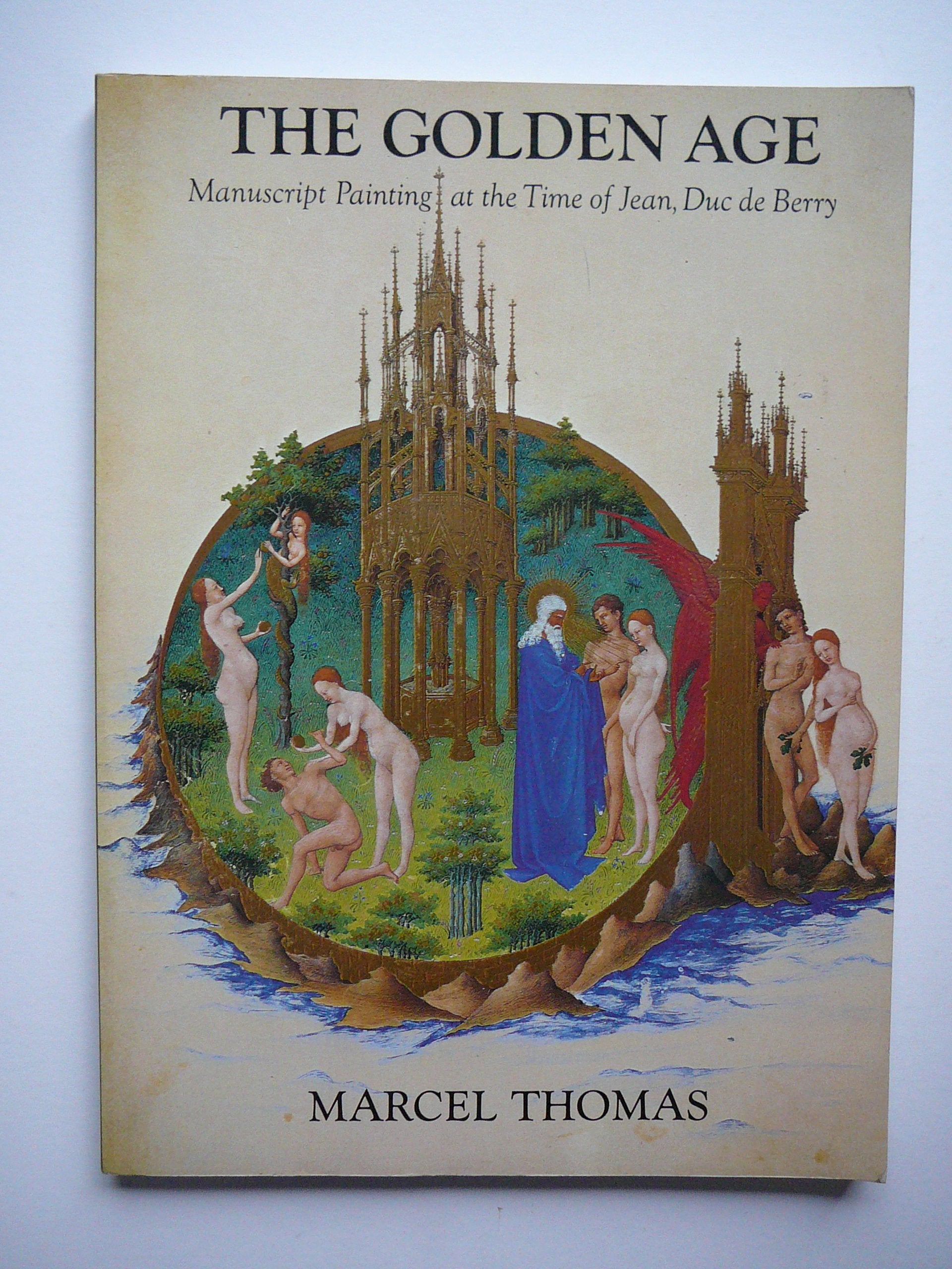 The Golden Age: Manuscript Painting at the Time of Jean, Duc De Berry Hobbies & Crafts