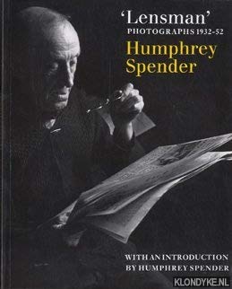 Lensman: Photographs by Humphrey Spender, 1934-52 Photography