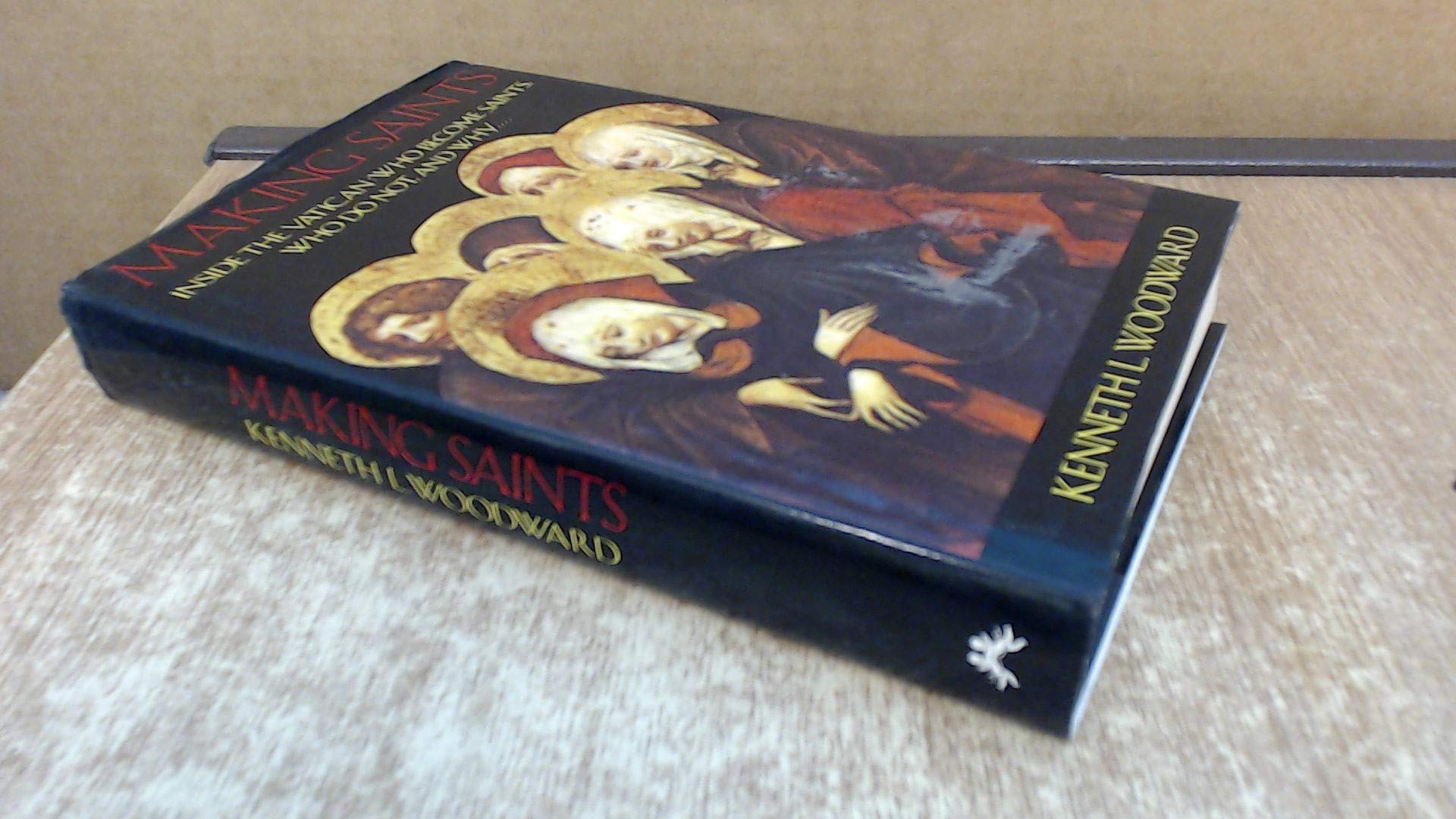 Making Saints: Inside the Vatican - Who Become Saints, Who Do Not and Why Religion & Esotericism