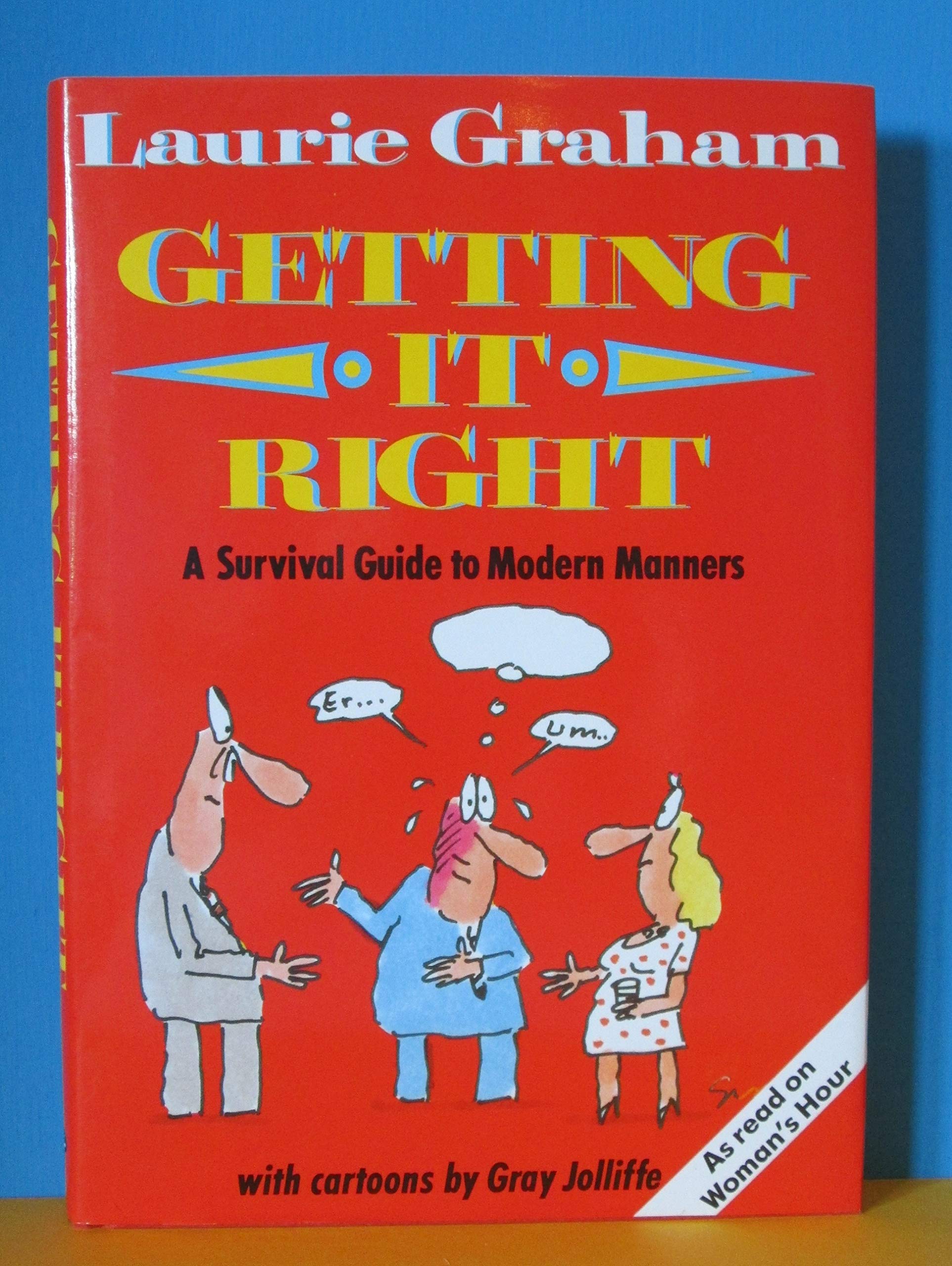 GETTING IT RIGHT GDE MN: Survival Guide to Modern Manners Leisure, Home & Garden