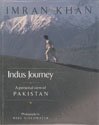 Indus Journey: A Personal View of Pakistan Politics & History