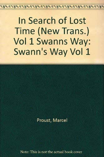 Swann's Way (Vol 1) (In Search of Lost Time (New Trans.) Vol 1 Swanns Way) Classics