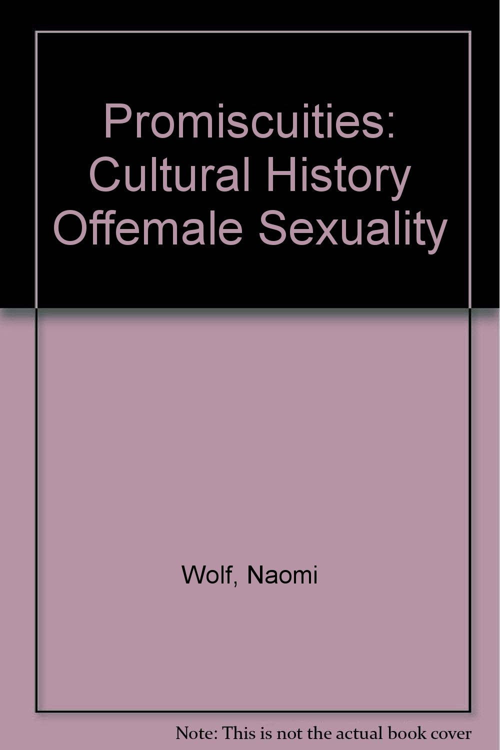 Promiscuities: Cultural History Offemale Sexuality Books