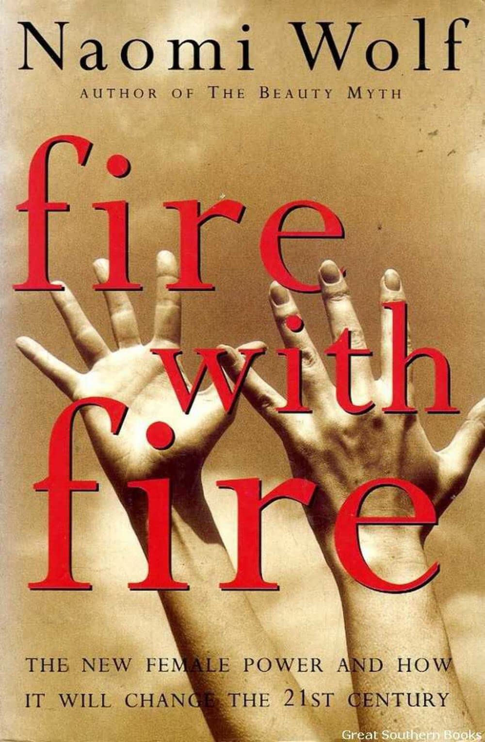 Fire with Fire: New Female Power and How it Will Change the 21st Century Books