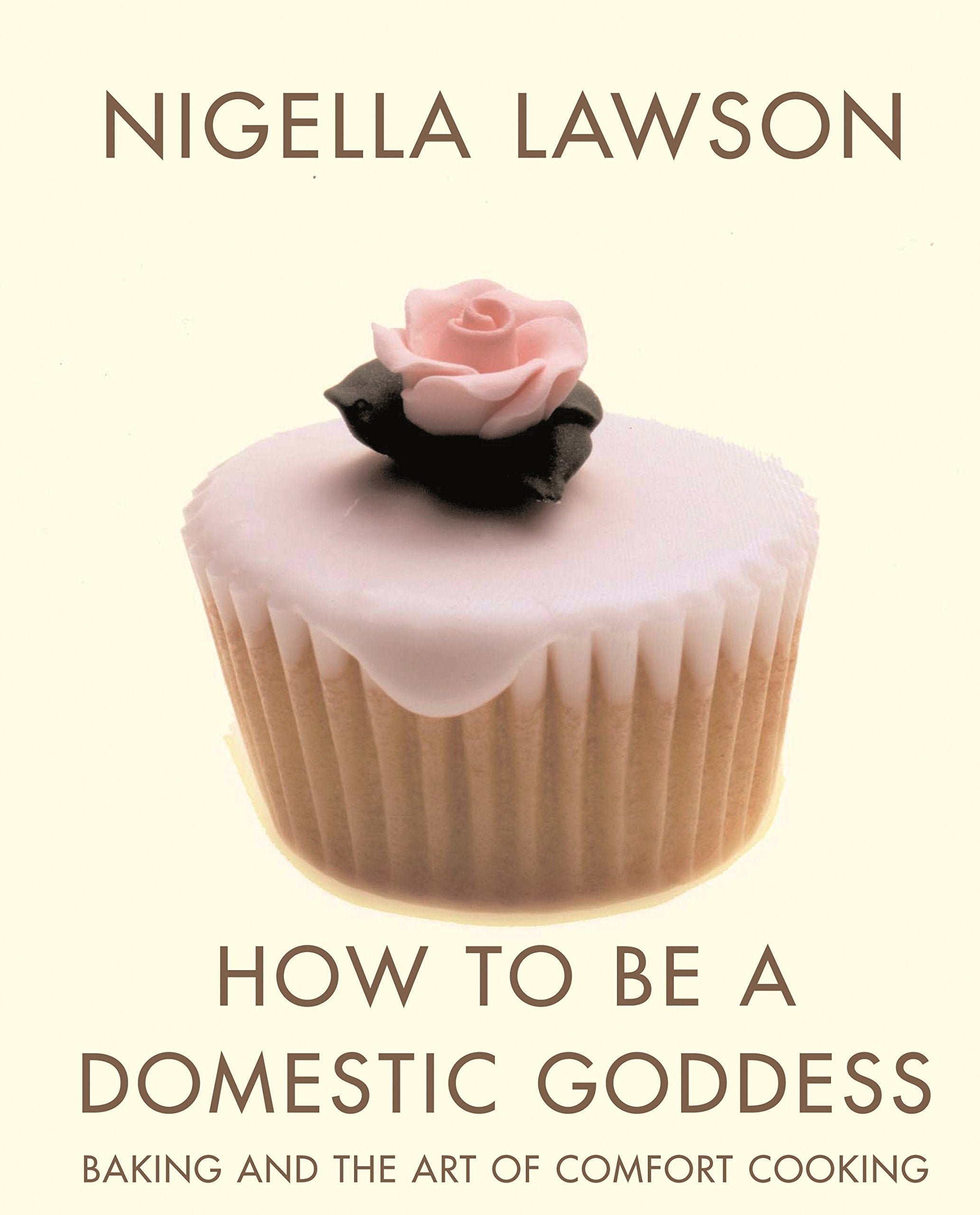 How to Be a Domestic Goddess: Baking and the Art of Comforting Cooking Leisure, Home & Garden