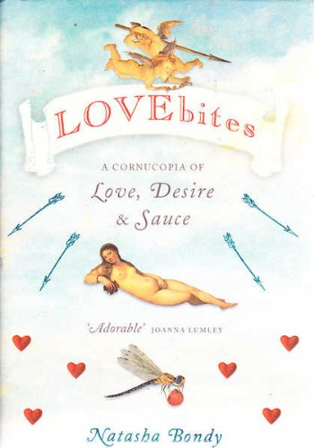 Lovebites: A Cornucopia of Love, Desire & Sauce book