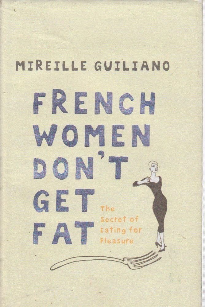 French Women Don't Get Fat Books