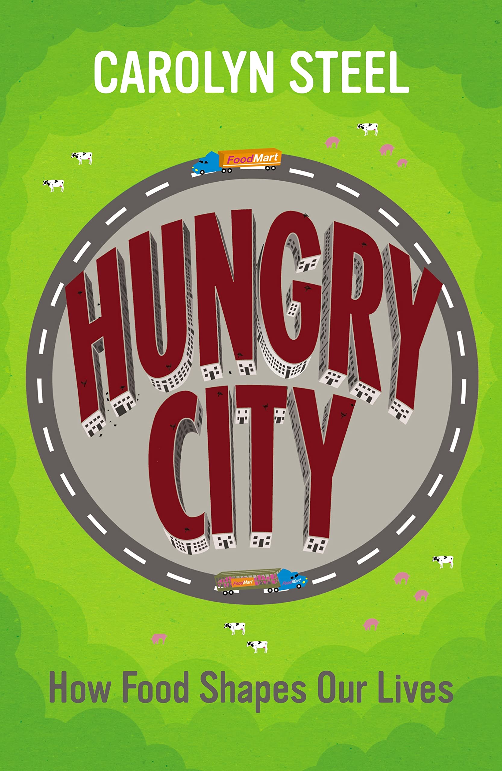 Hungry City: How Food Shapes Our Lives Social Sciences