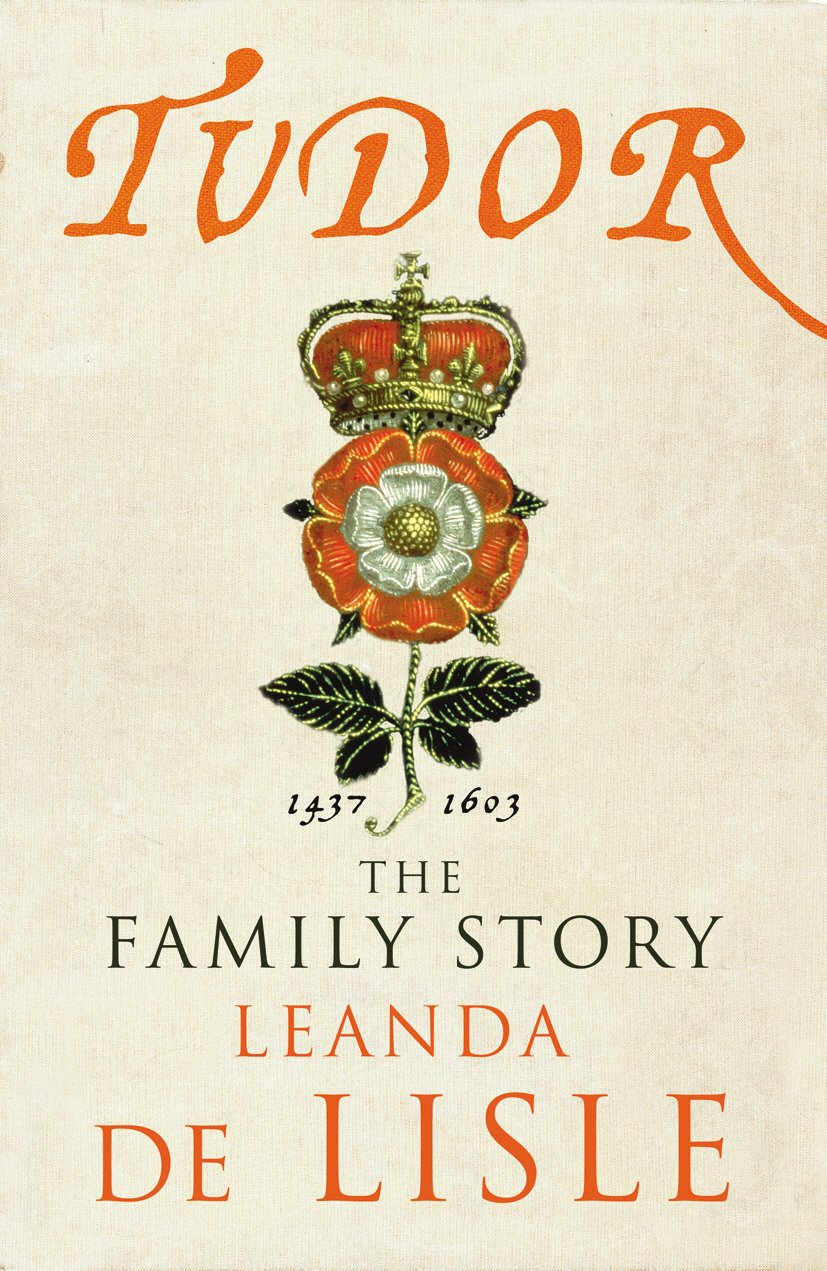 Tudor: The Family Story Politics & History
