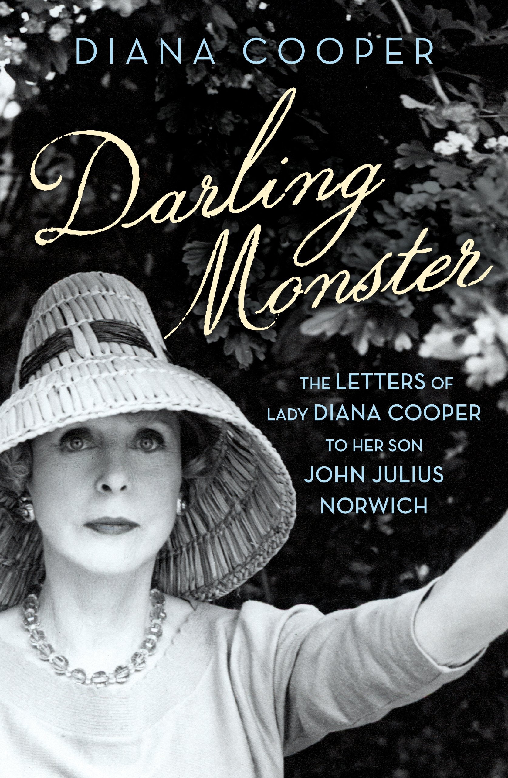 Darling Monster: The Letters of Lady Diana Cooper to her Son John Julius Norwich 1939-1952 Essays & Short Stories