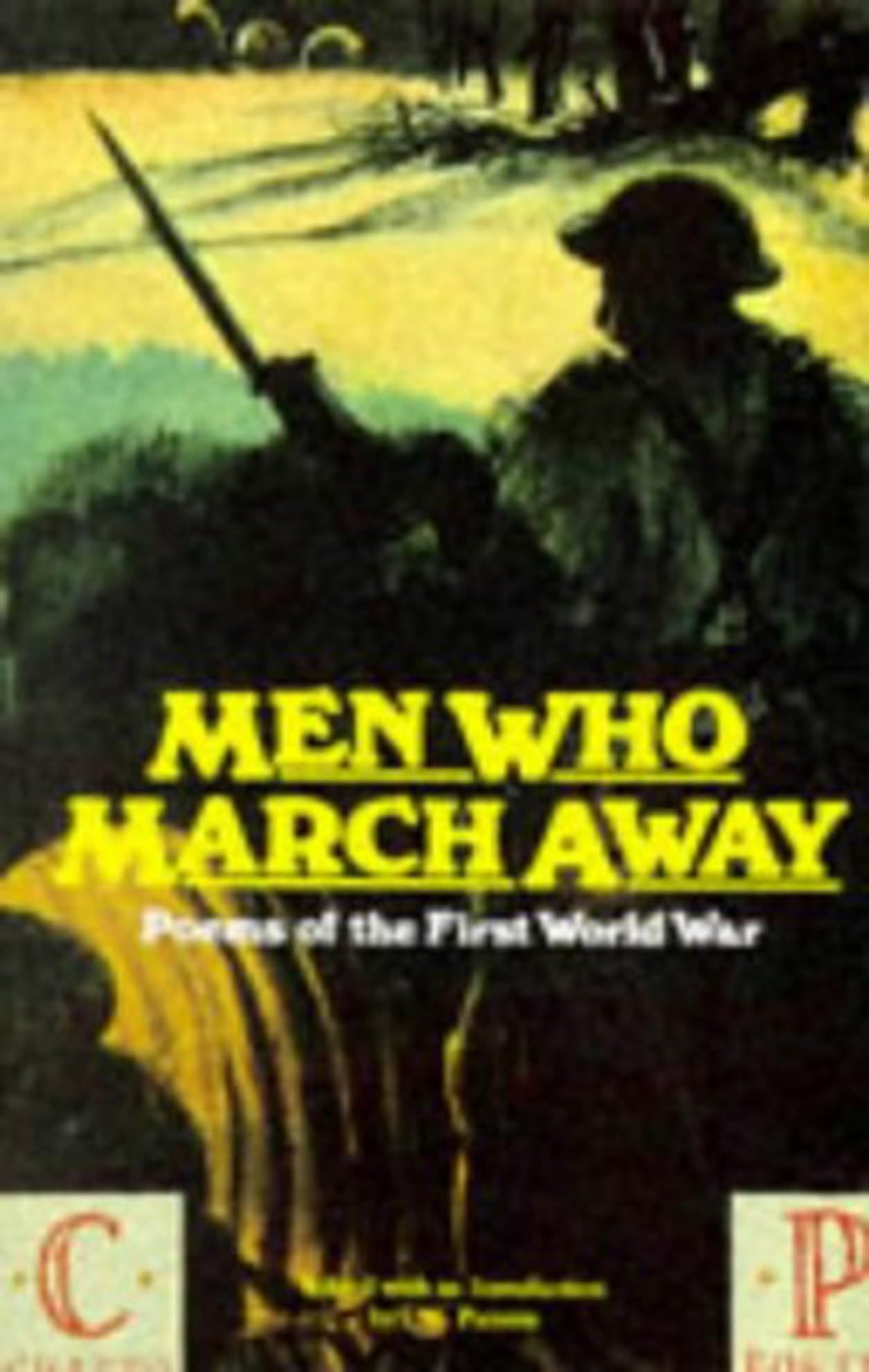 Men Who March Away: Poems of the First World War Poetry