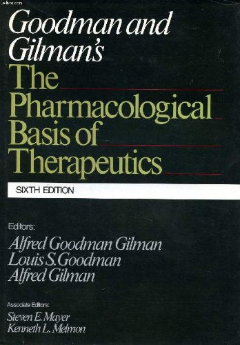 Goodman and Gilman's the Pharmacological Basis of Therapeutics Books