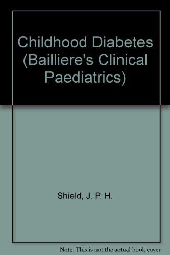Childhood Diabetes (Bailliere's Clinical Paediatrics S.) Medicine