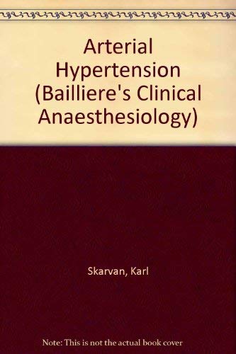 Arterial Hypertension (Bailliere's Clinical Anaesthesiology S.) Medicine