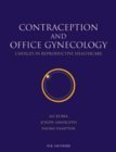Contraception And Office Gynecology: Choices in Reproductive Healthcare Medicine