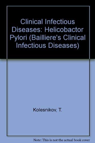 Clinical Infectious Diseases: Helicobactor Pylori (Bailliere's Clinical Infectious Diseases S.) Medicine