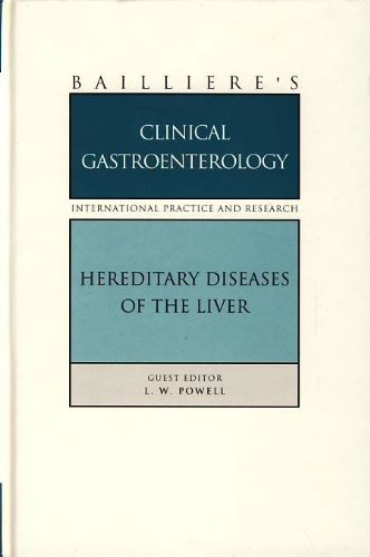 Hereditary Diseases of the Liver (Bailliere's Clinical Endocrinology & Metabolism S.) Medicine