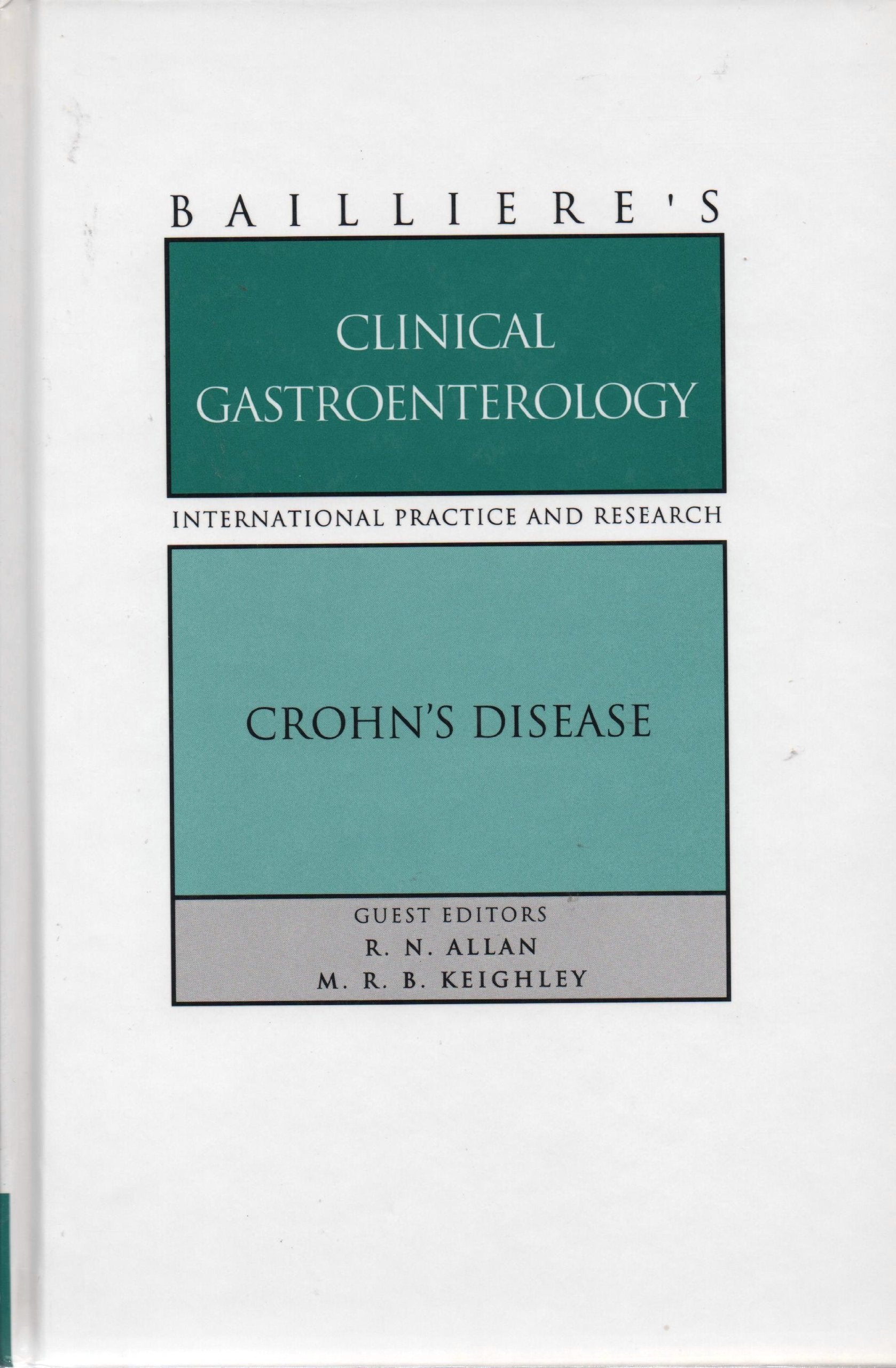 Clinical Gastronterology: Crohn's Disease (Bailliere's Clinical Gastroenterology S.) Medicine