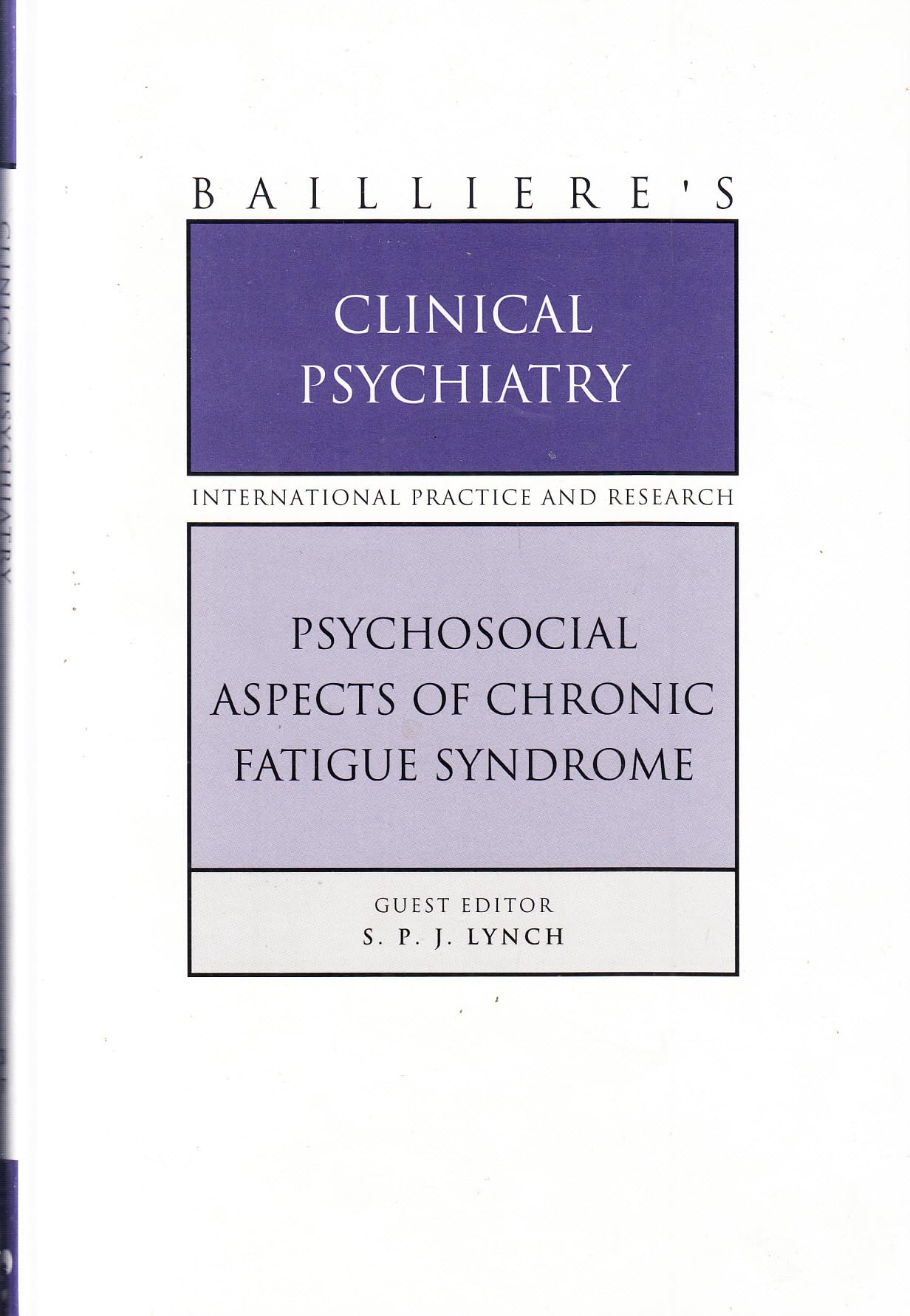 Bailliere's Clinical Psychiatry: Psychosocial Aspects of Chronic Fatigue Syndrome (Bailliere's Clinical Psychiatry S.) Medicine