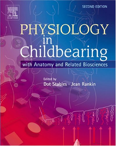 Physiology In Childbearing: With Anatomy And Related Biosciences Medicine