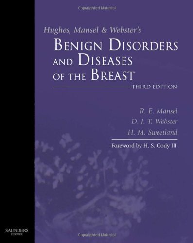 Hughes, Mansel & Webster's Benign Disorders and Diseases of the Breast, w. CD-ROM: Concepts and Clinical Management Medicine