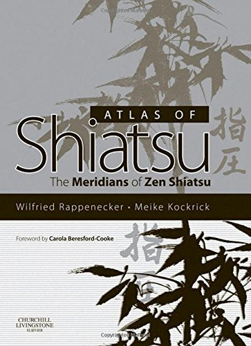 Atlas of Shiatsu: The Meridians of Zen Shiatsu Medicine