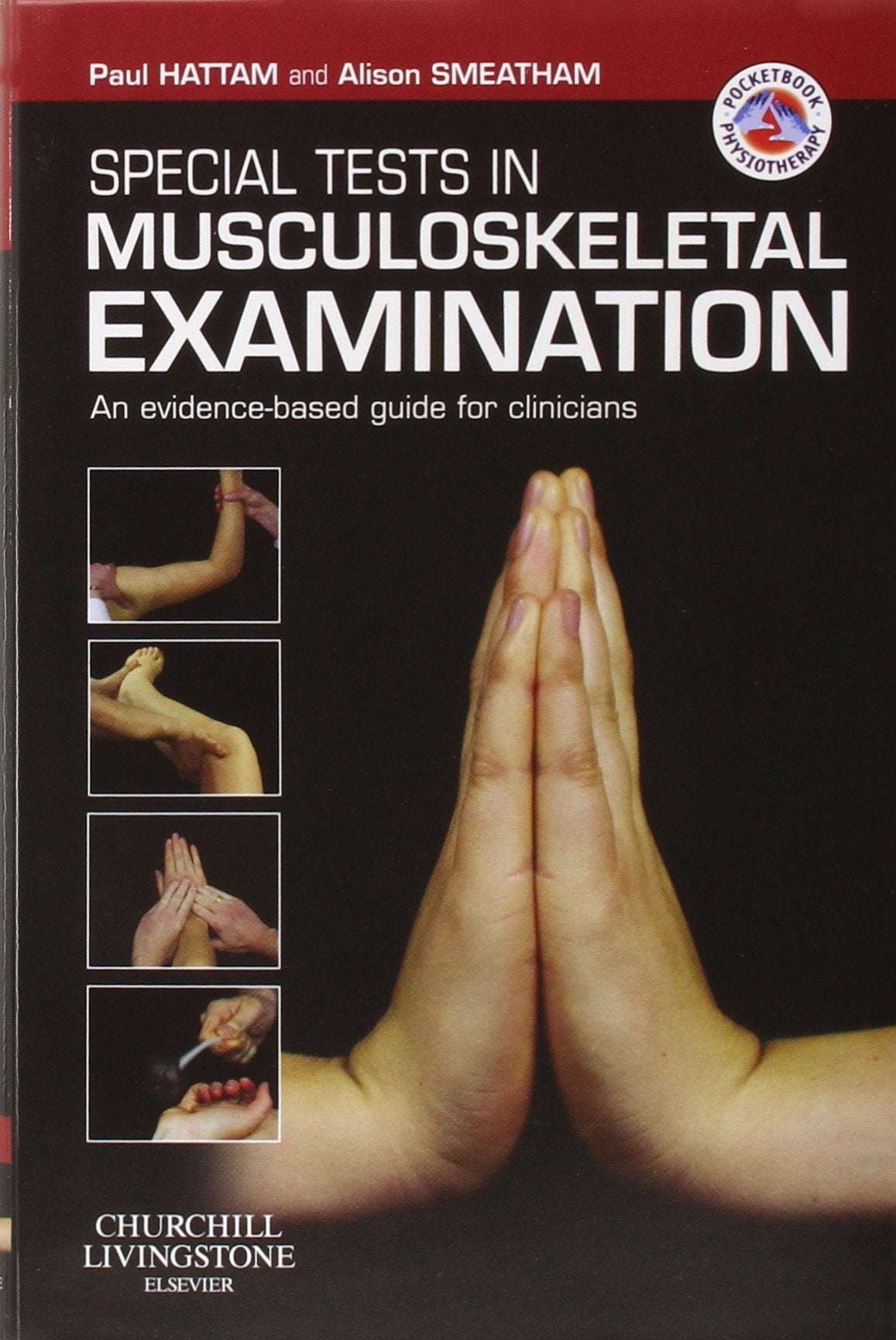 Special Tests in Musculoskeletal Examination: An evidence-based guide for clinicians (Physiotherapy Pocketbooks) Medicine