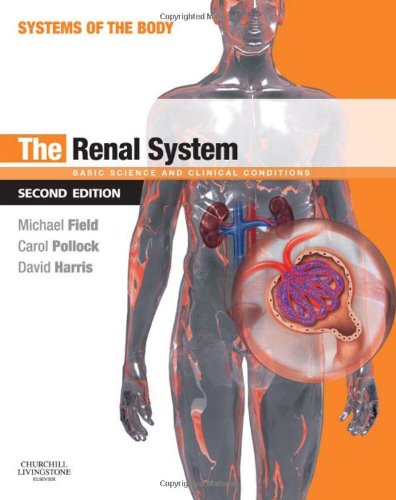 The Renal System: Systems of the Body Series Medicine