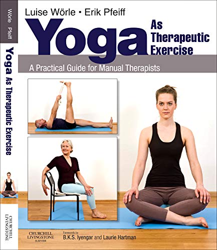 Yoga as Therapeutic Exercise: A Practical Guide for Manual Therapists Medicine
