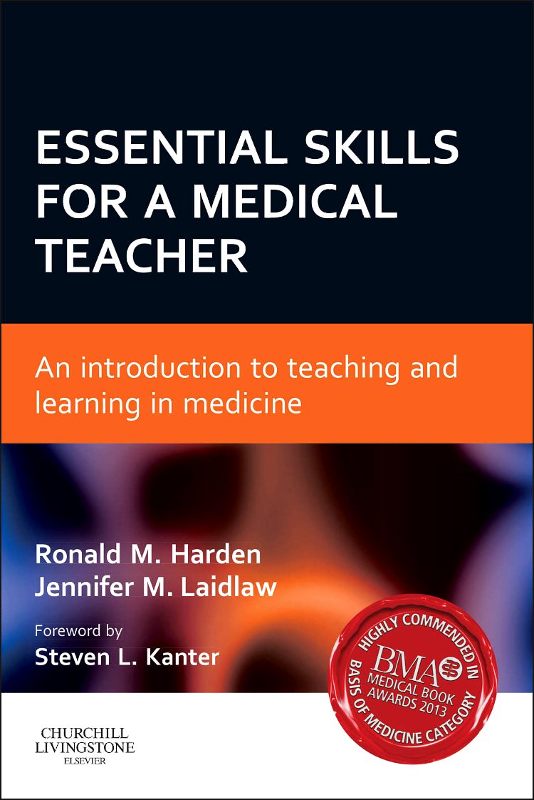 Essential Skills for a Medical Teacher: An Introduction to Teaching and Learning in Medicine book