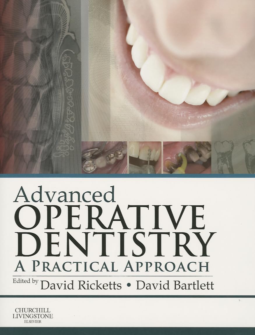 Ricketts, D: Advanced Operative Dentistry Medicine
