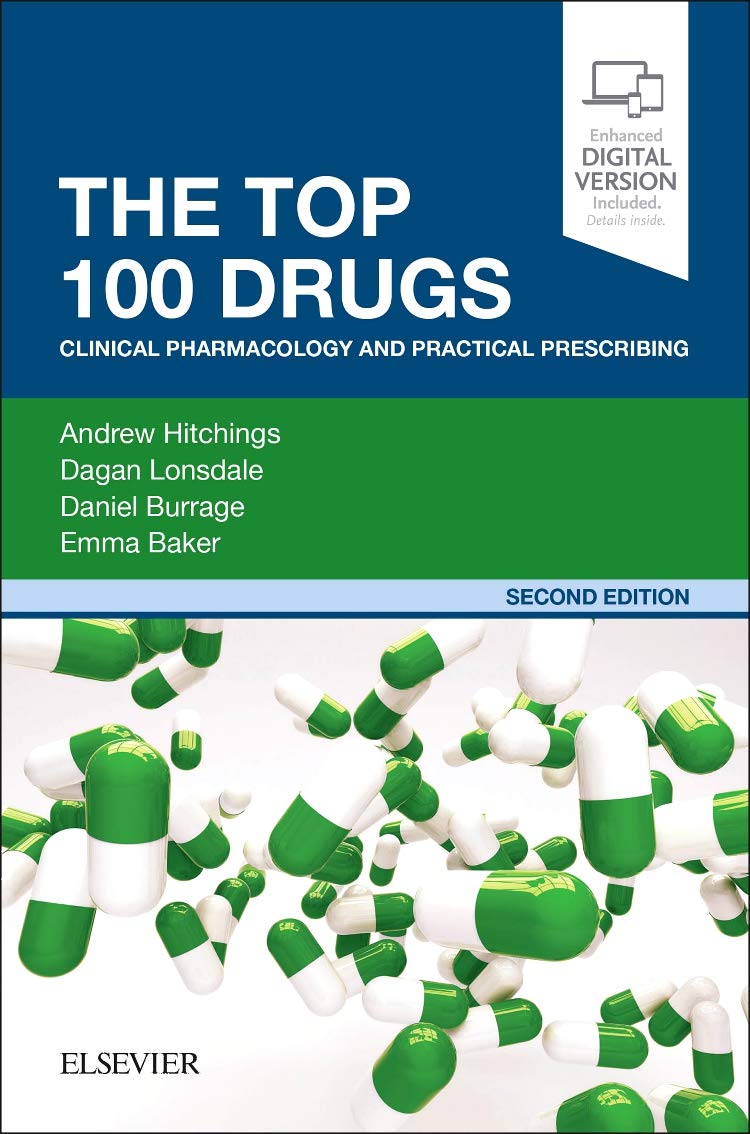 The Top 100 Drugs: Clinical Pharmacology and Practical Prescribing Medicine