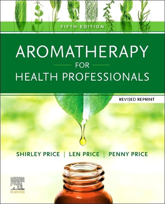 Aromatherapy for Health Professionals Revised Reprint Medicine