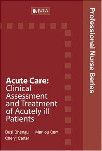 Acute Care: Clinical Assessment and Treatment of Acutely Ill Patients book
