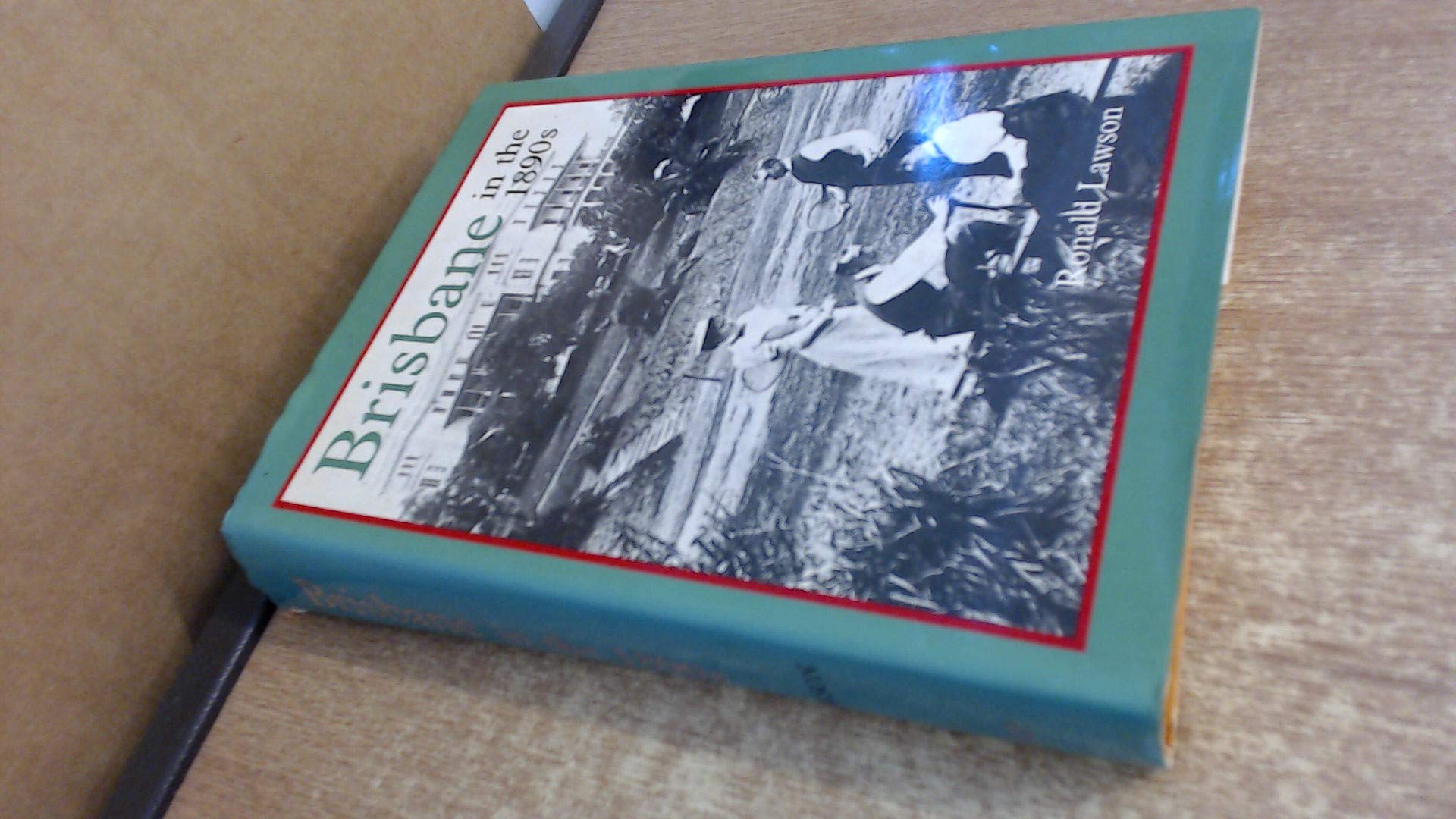 Brisbane in the 1890s: A Study of an Australian Urban Society Social Sciences