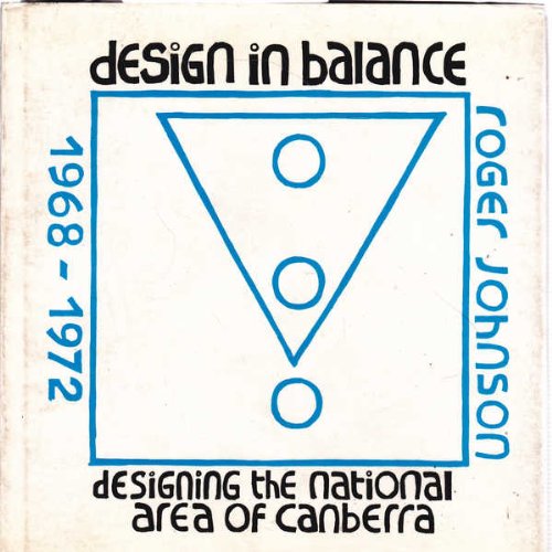 Design in balance: Designing the national area of Canberra, 1968-72 Books