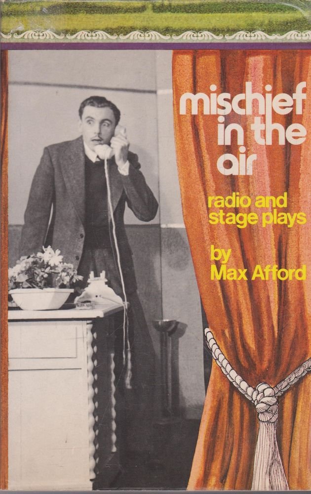 MISCHIEF IN THE AIR; Radio and Stage Plays by Afford, Max Books