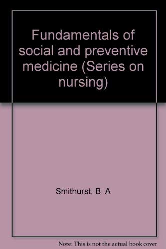 Fundamentals of social and preventive medicine (Series on nursing) Books