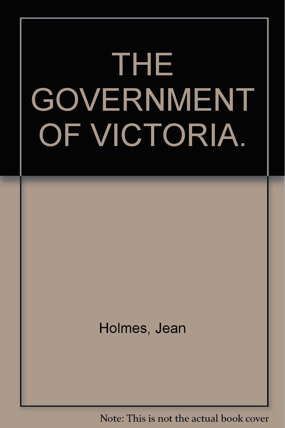 The government of Victoria (Governments of the Australian states and territories) Books