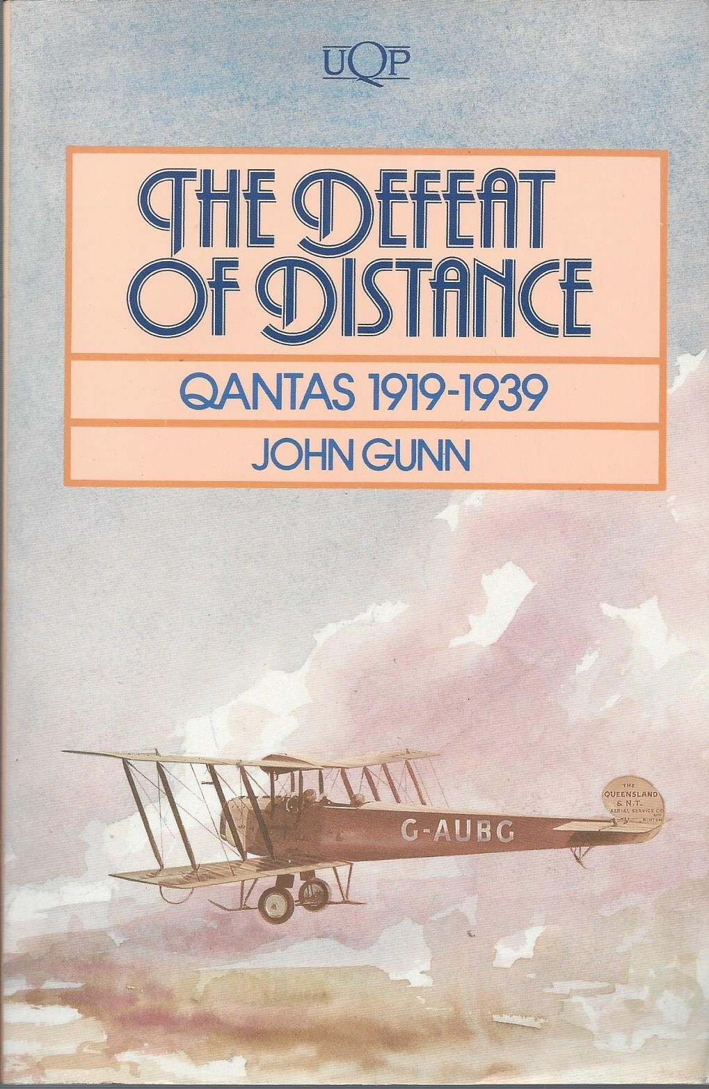 The Defeat of Distance: Qantas 1919-1939 Politics & History